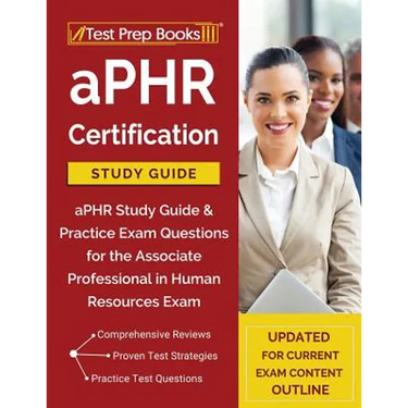 aPHR Certification Study Guide: aPHR Study Guide & Practice Exam Questions for the Associate Professional in Human Resources Exam [Updated for Current
