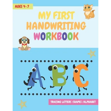 My First Handwriting Workbook: tracing letters, shapes, alphabet, and much more! - For Preschool, Kindergarten and 1st Grade Toddlers (coloring activ