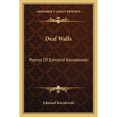 Deaf Walls: Poems of Edmond Kowalewski