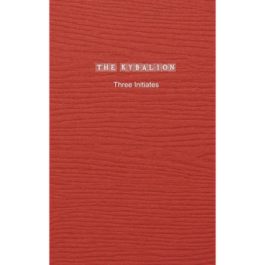 The Kybalion: A Study of The Hermetic Philosophy of Ancient Egypt and Greece
