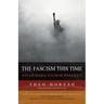 The Fascism this Time: and the Global Future of Democracy