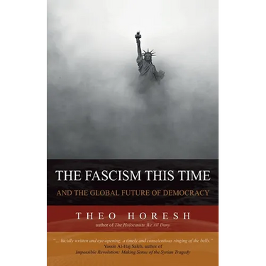 The Fascism this Time: and the Global Future of Democracy