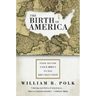 The Birth of America: From Before Columbus to the Revolution