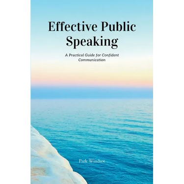 Effective Public Speaking: A Practical Guide for Confident Communication