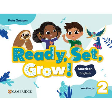 Ready, Set, Grow! Level 2 Workbook American English