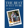 The Best Is Yet To Be: The Memoirs of Vern Heidebrecht