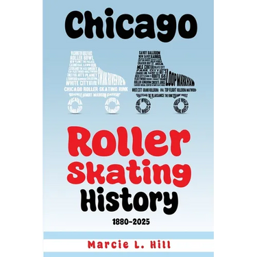 Chicago Roller Skating History: 1880-2025: 1880-2005