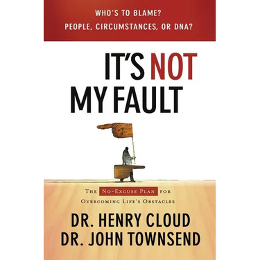 The It's Not My Fault: The No-Excuse Plan for Overcoming Life's Obstacles