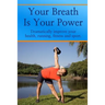 Your Breath Is Your Power