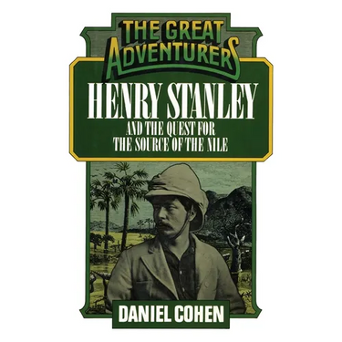 Henry Stanley and the Quest for the Source of the Nile