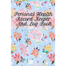 Personal Health Record Keeper And Log Book: Tracking & Logging Your Daily Healthy Habits With Your Personal Tracker Book