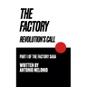 The Factory: Revolution's Call