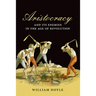 Aristocracy and Its Enemies in the Age of Revolution