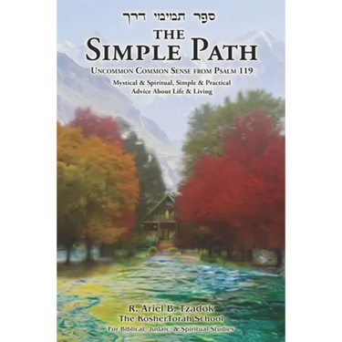 The Simple Path: Uncommon Common Sense from Psalm 119
