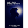 Increase Your Spiritual Sensitivity: How to Activate Discernment in Your Life