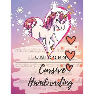 Unicorn Cursive Handwriting Workbook: Learn, Practice and Master the Art of Penmanship with Inspiring and Motivational Poems Quotes. Cute Fancy Pink W