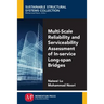 Multi-Scale Reliability and Serviceability Assessment of In-Service Long-Span Bridges