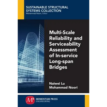 Multi-Scale Reliability and Serviceability Assessment of In-Service Long-Span Bridges