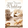 The Spirit- Filled Wedding