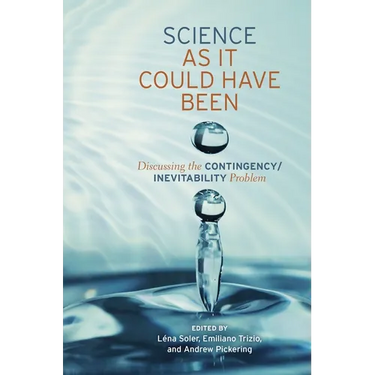 Science as It Could Have Been: Discussing the Contingency/Inevitability Problem