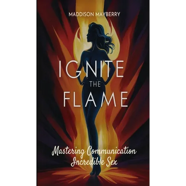 Ignite the Flame: Mastering Communication for Incredible Sex
