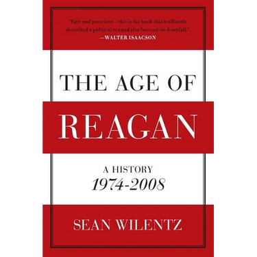 The Age of Reagan: A History, 1974-2008