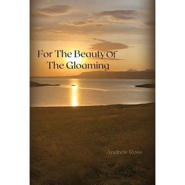 For The Beauty of the Gloaming