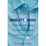 Unbuttoning: Undo Overthinking, Loosen Perfectionism, and Breathe Again. A High-Achiever's Guide to Embracing Imperfection and Building Mind-Body Resi
