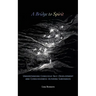 A Bridge to Spirit: Understanding Conscious Self-Development and Consciousness-Altering Substances