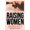 Raising Women: An Interactive Novel