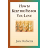 How to Keep the Pastor You Love
