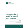 Omega-3 Fatty Acids in Health and Disease