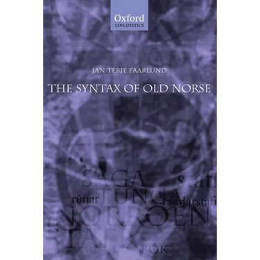 The Syntax of Old Norse: With a Survey of the Inflectional Morphology and a Complete Bibliography