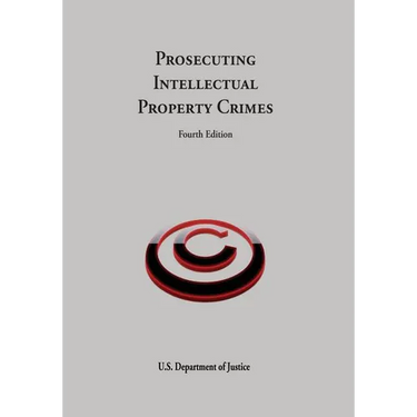 Prosecuting Intellectual Property Crimes