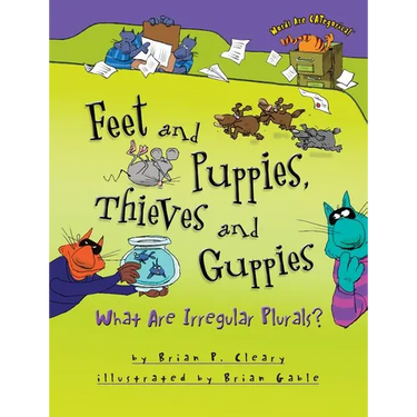 Feet and Puppies, Thieves and Guppies: What Are Irregular Plurals?