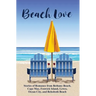 Beach Love: Stories of Romance from Bethany Beach, Cape May, Fenwick Island, Lewes, Ocean City, and Rehoboth Beach