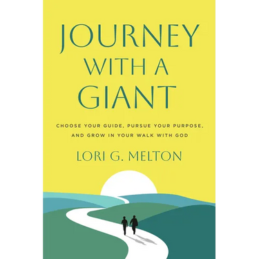 Journey with a Giant: Choose Your Guide, Pursue Your Purpose, and Grow in Your Walk with God
