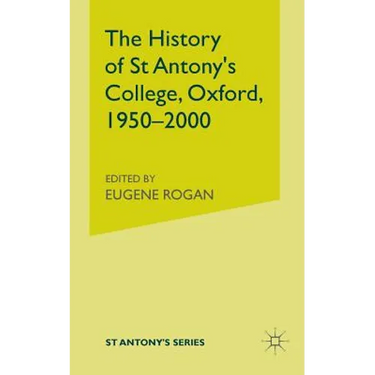 The History of St Antony's College, Oxford, 1950-2000