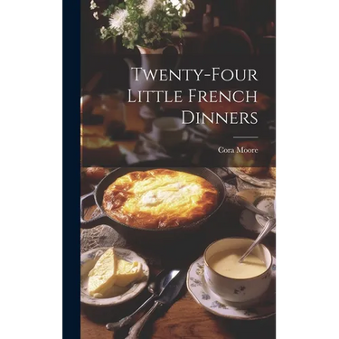 Twenty-Four Little French Dinners