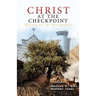 Christ at the Checkpoint: Blessed Are the Peacemakers