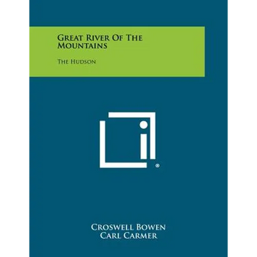 Great River Of The Mountains: The Hudson