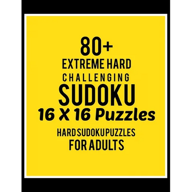 80+ Extreme Hard Challenging Sudoku 16*16 Puzzles: Hard Level for Adults - All 16*16 Hard 80+ Sudoku - Sudoku Puzzle Books - Sudoku Puzzle Books Hard