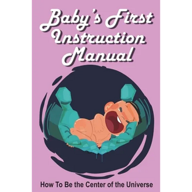 Baby's First Instruction Manual