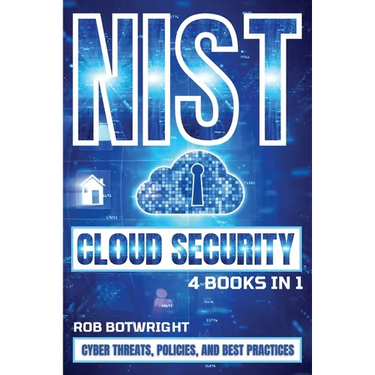 NIST Cloud Security: Cyber Threats, Policies, And Best Practices