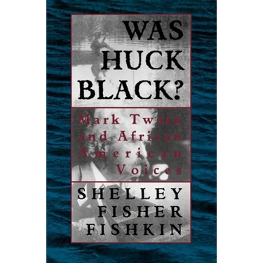 Was Huck Black?: Mark Twain and African-American Voices