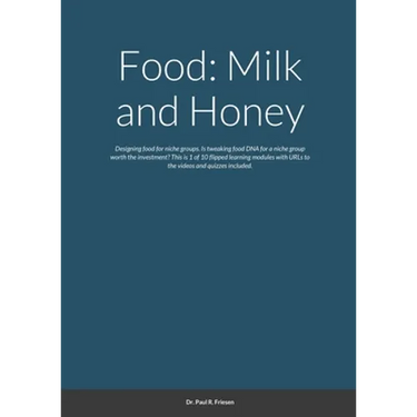 Food: Milk and Honey: Designing food for niche groups. Is tweaking food DNA for a niche group worth the investment? This is 1 of 10 flipped learning m
