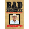 Bad Hombres: How Hispanics Will Save America