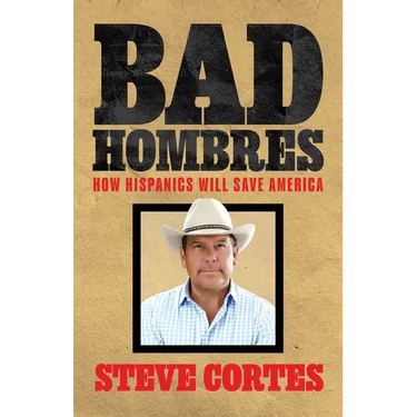 Bad Hombres: How Hispanics Will Save America