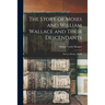 The Story of Moses and William Wallace and Their Descendants: Barton, Hunter, Wolfe