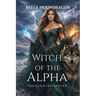 Witch of the Alpha: The Alpha King's Breeder Book 19